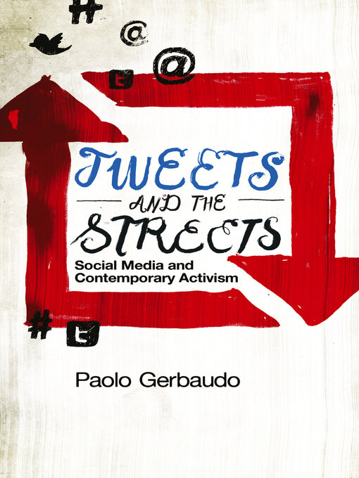 Title details for Tweets and the Streets by Paolo Gerbaudo - Wait list